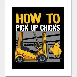 How To Pick Up Chicks Funny Forklift Operator Gift Posters and Art